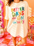 Better Days Are On The Way Graphic Tee
