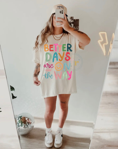Better Days Are On The Way Graphic Tee