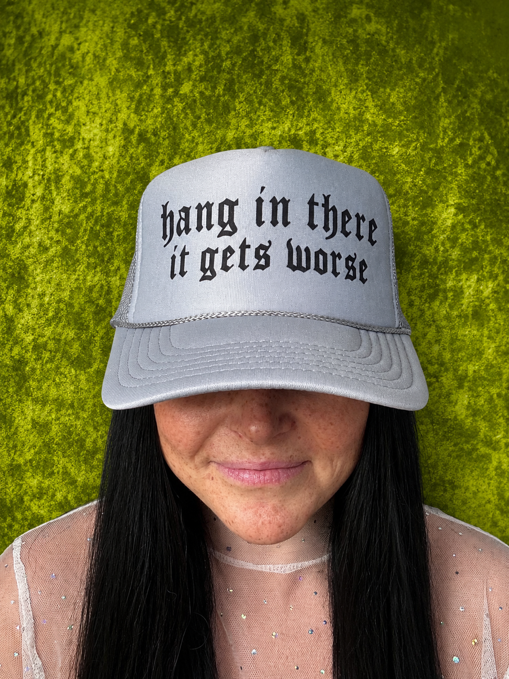 Hang in There It Gets Worse Hat